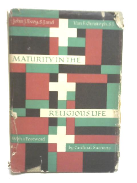 Maturity in The Religious Life By John J Evoy and Van F Christoph