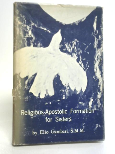 Religious-Apostolic Formation for Sisters By Elio Gambari, S M M