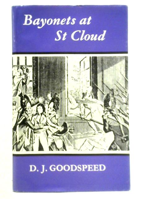 Bayonets at St Cloud By D. J. Goodspeed