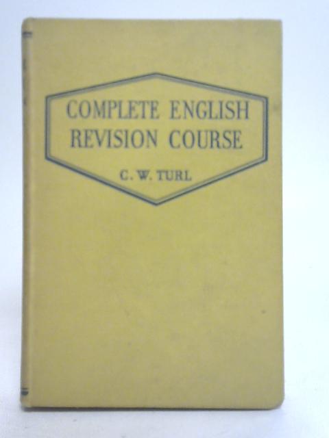 Complete English Revision Course von C.W. Turl