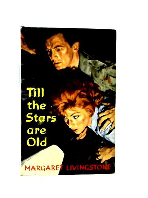 Till the Stars are Old By Margaret Livingstone
