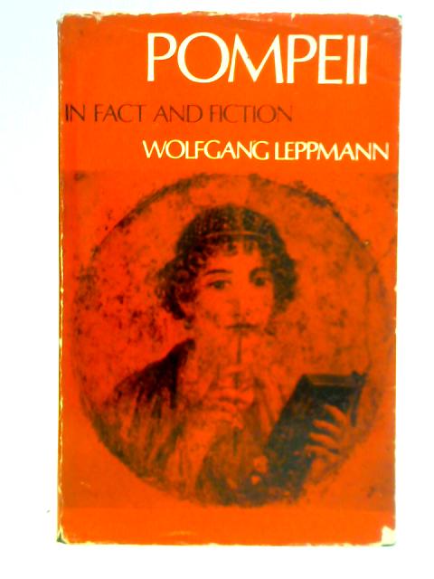 Pompeii in Fact and Fiction von W. Leppmann