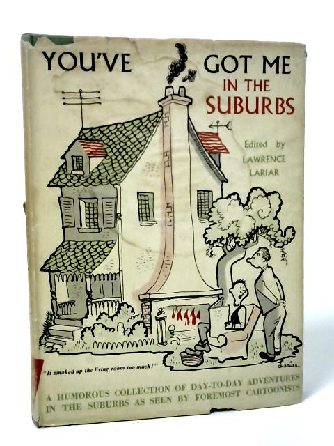 Youve Got Me In The Suburbs By Lawrence Lariar