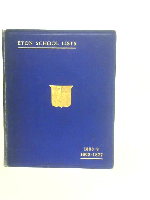 Appendix to the Eton School Lists, Comprising the Years Between 1853-6-9 By H.E.C.Stapylton