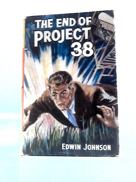 The End of Project 38 (The Children's Press) By Edwin Johnson