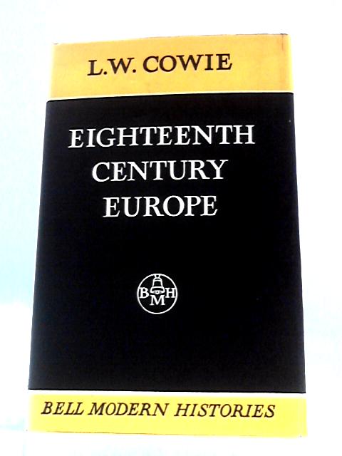 Eighteenth-Century Europe von Leonard W.Cowie