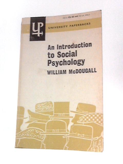 Introduction to Social Psychology (University Paperbacks) By William McDougall