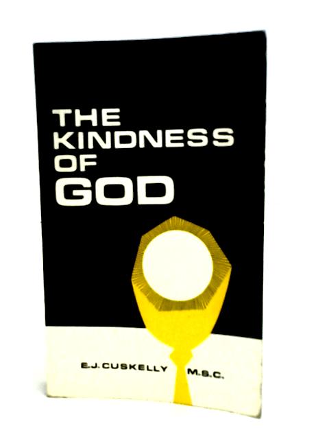 The Kindness of God von E. J. Cuskelly