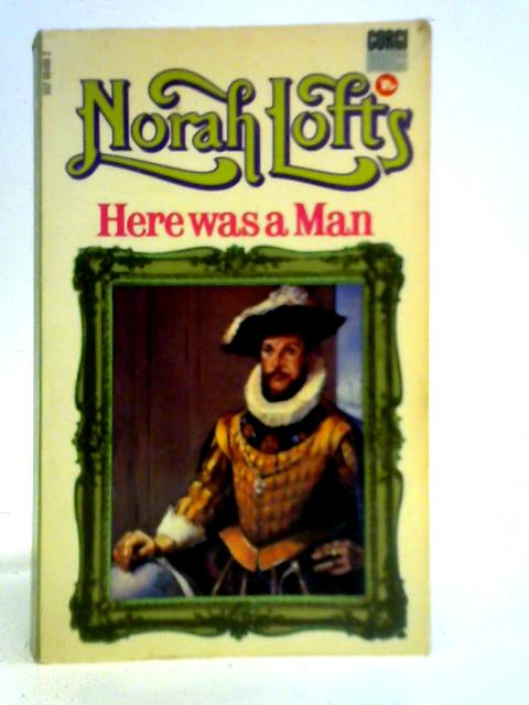 Here Was a Man von Norah Lofts