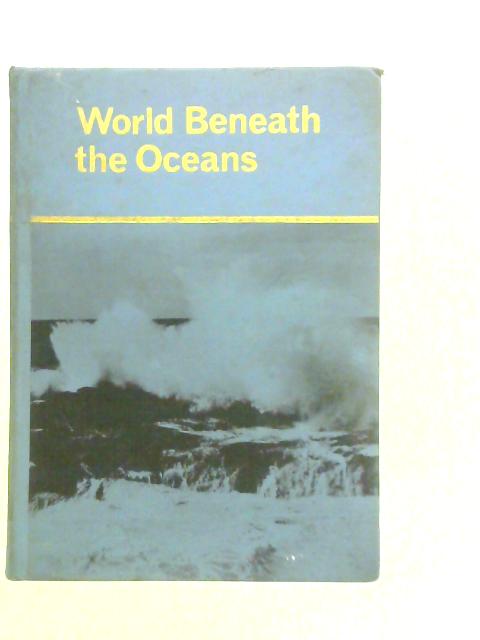 World Beneath the Oceans By T.F.Gaskell