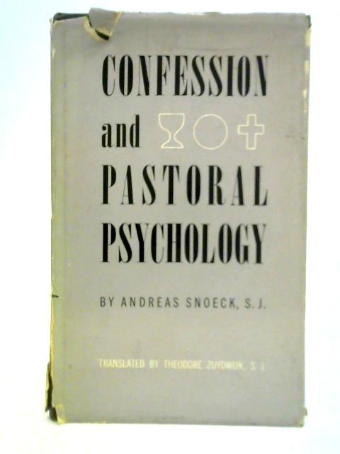 Confession and Pastoral Psychology von A. Snoeck