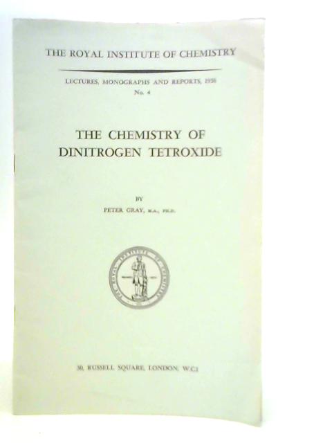 The Chemistry of Dinitrogen Tetroxide par Peter Gray
