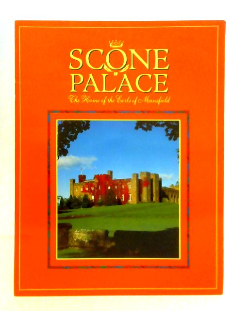 Scone Palace - The Home of the Earls of Mansfield By Unstated