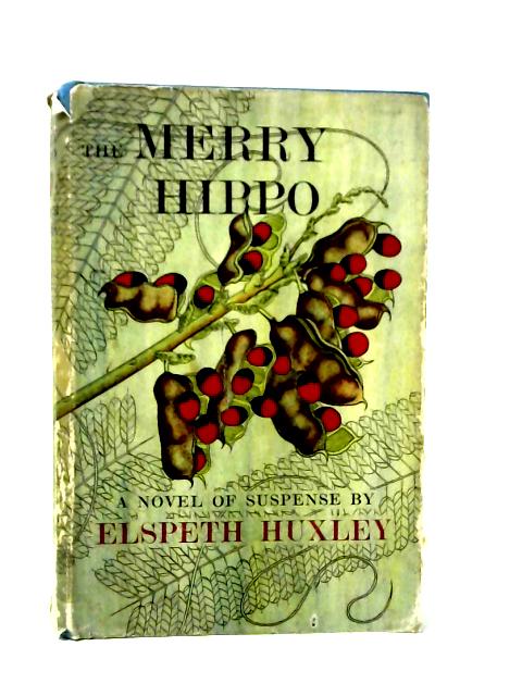 The Merry Hippo By Elspeth Huxley