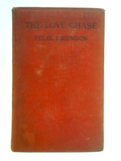 The Love Chase By Felix Grendon