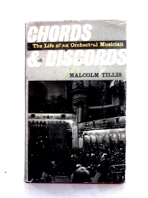 Chords and Discords: the Life of an Orchestral Musician von Malcolm Tillis