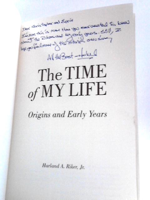 The Time of My Life By Harland A. Riker, Jr