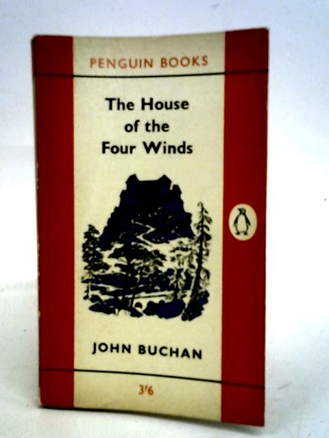 The House of the Four Winds By John Buchan