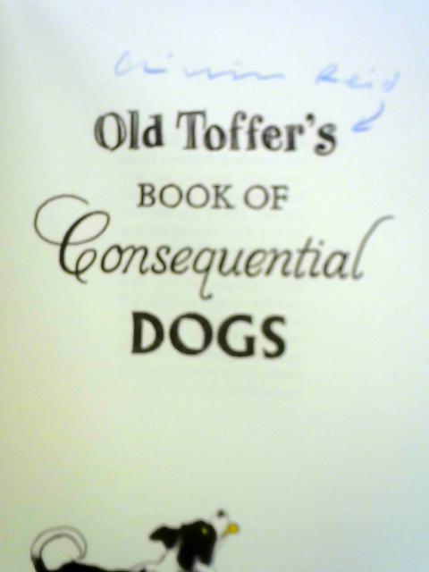 Old Toffer's Book of Consequential Dogs von Christopher Reid