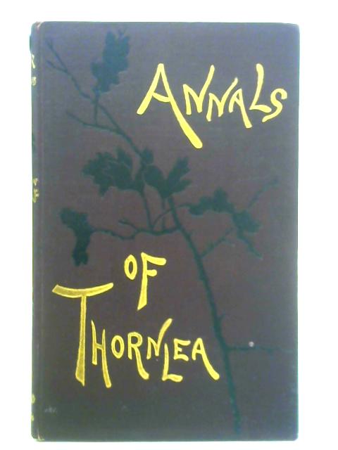 Border Reminiscences: Annals of Thornlea By A. M. Traill (Illus.)