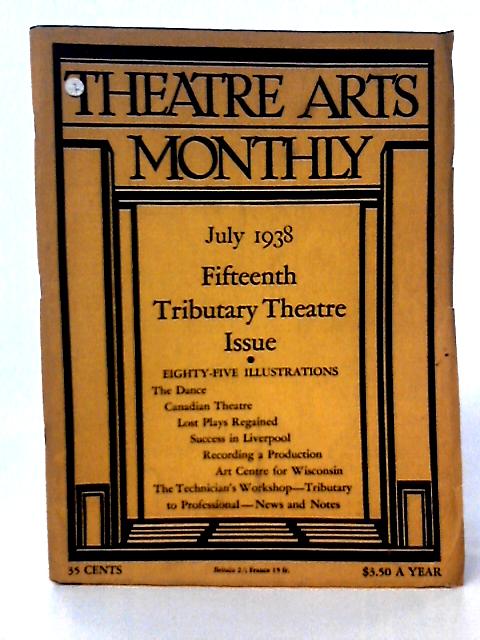Theatre Arts Monthly July 1938 By none stated