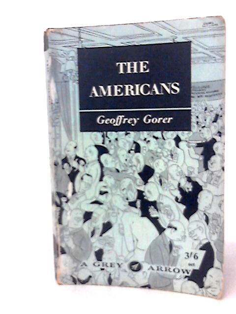 The Americans: a Study in International Character (Grey Arrow Books;no.31) von Geoffrey Gorer