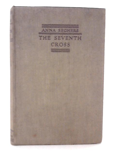 The Seventh Cross By Anna Seghers