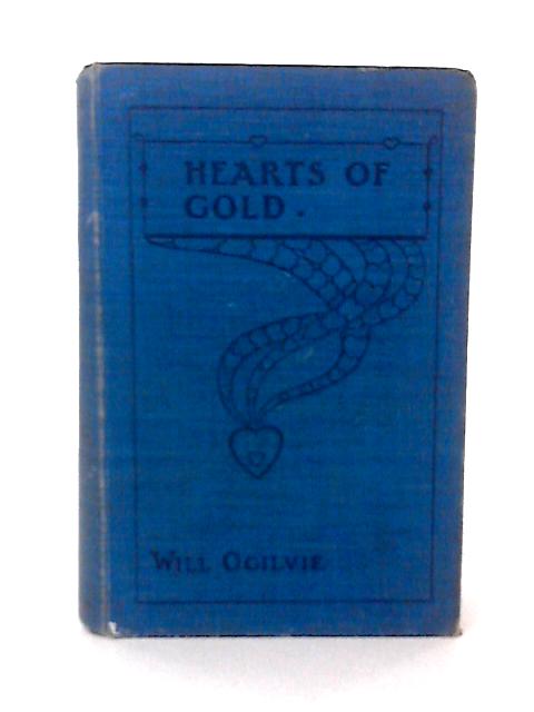 Hearts of Gold and Other Verses By Will Ogilvie