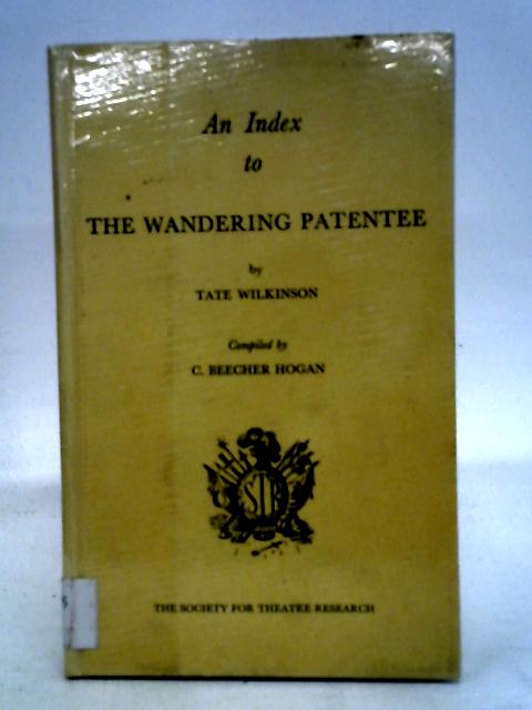 An Index to the Wandering Patentee By Tate Wilkinson