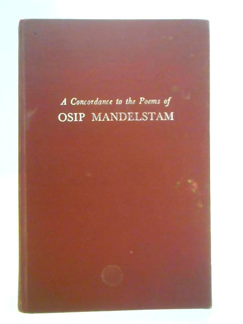 A Concordance to the Poems of Osip Mandelstam By Demetrius J. Koubourlis (Ed.)