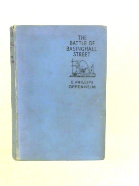 The Battle of Basinghall Street By E.Phillips Oppenheim