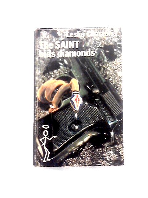 The Saint Bids Diamonds By Leslie Charteris