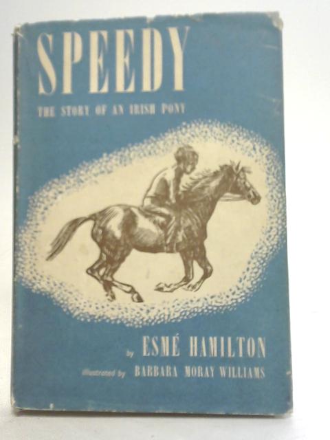 Speedy, The Story of An Irish Pony By Esme Hamilton