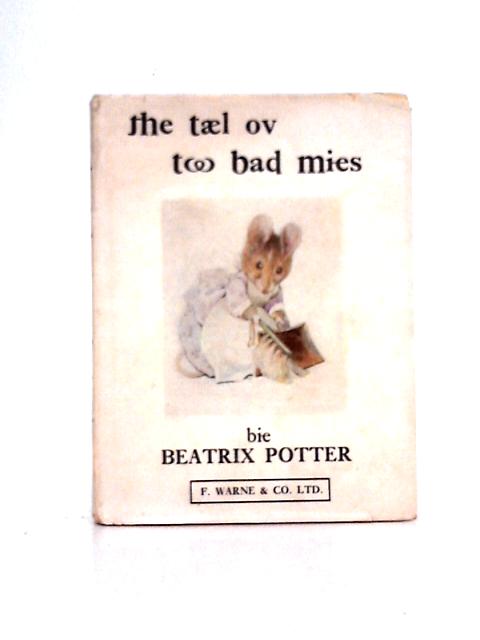 The Tael Ov Too Bad Mies (The Tale of Two Bad Mice) By Beatrix Potter