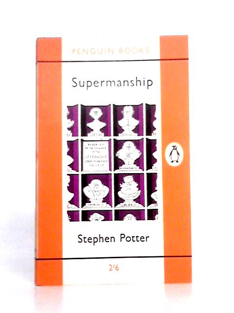 Supermanship (Penguin Book No. 1829) By Stephen Potter