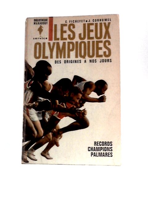 Les Jeux Olympiques Des Origines À Nos Jours. Records, Champions, Palmar's von C. Fichefet J.Corhumel