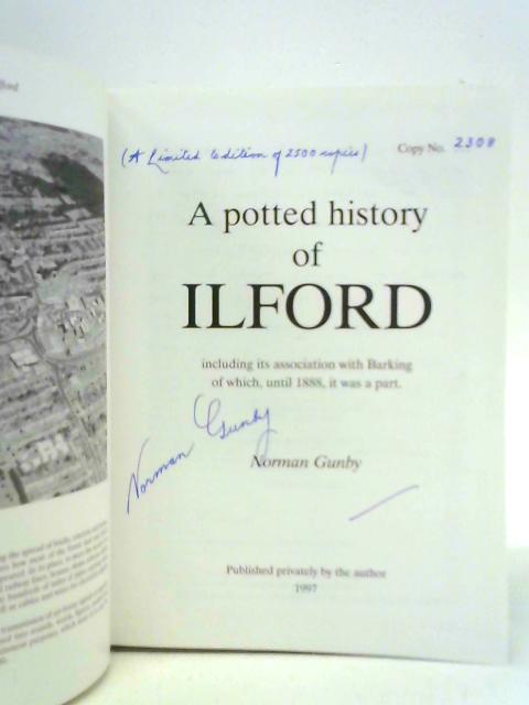 Potted History of Ilford Including Its Association with Barking of Which Until 1888 it Was a Part By N.Gunby