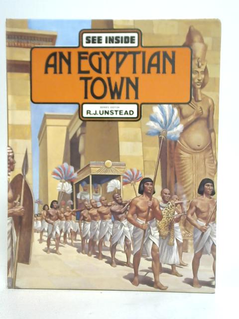 See Inside an Egyptian Town By R.J. Unstead