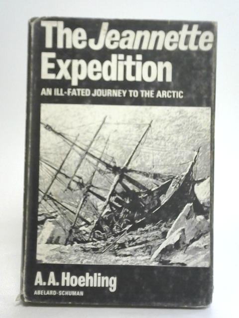 The Jeannette Expedition, an Ill-Fated Journey to the Arctic von A. A. Hoeling