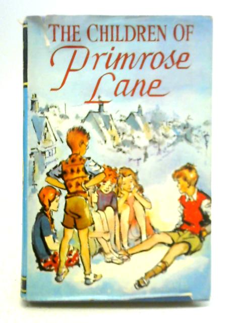 The Children of Primrose Lane By Noel Streatfeild