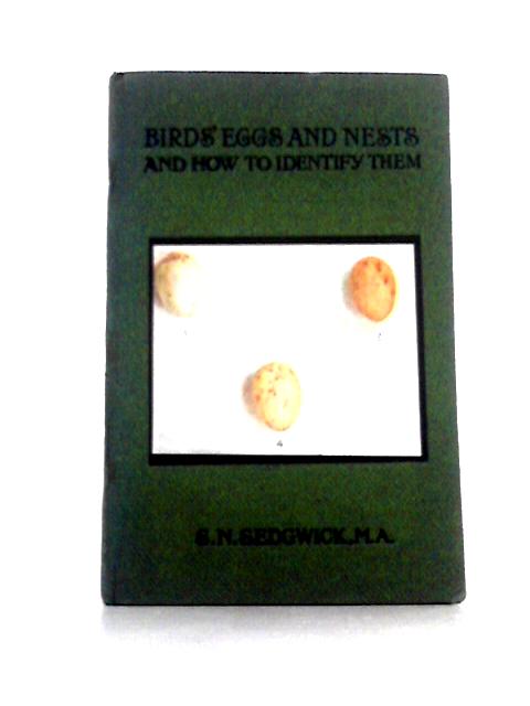 Bird's Eggs And Nests A Simple Guide To Identify The Nests Of Common British Birds By S. N. Sedgwick