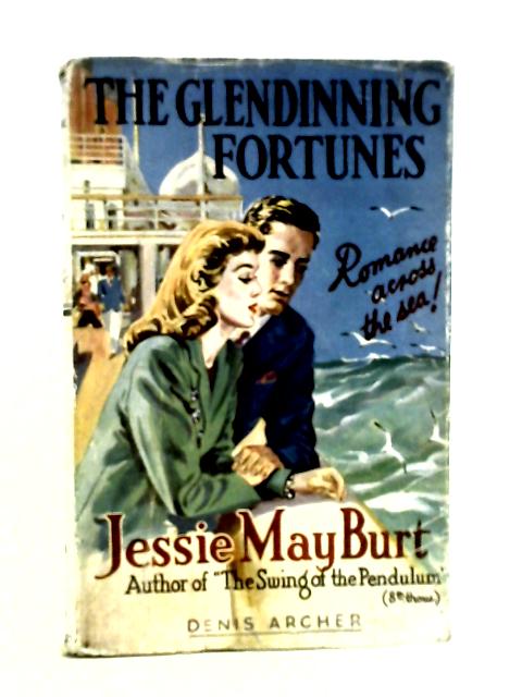 The Glendinning Fortunes By Jessie Burt