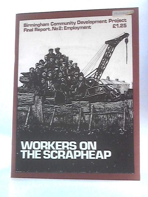 Workers on the Scrapheap By Unstated