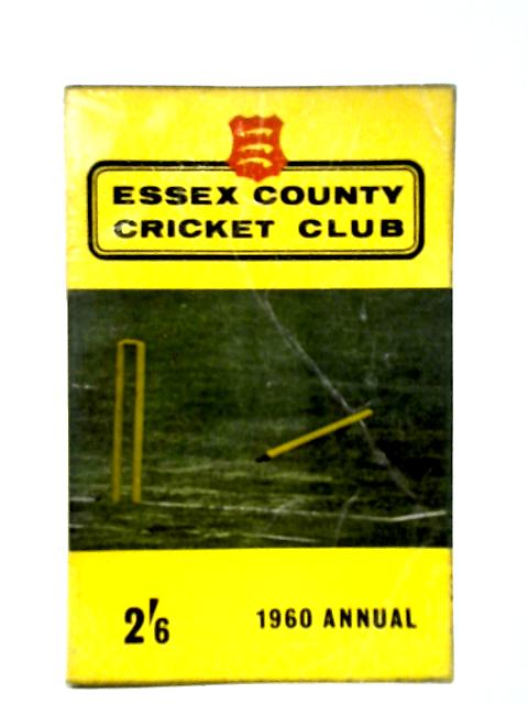 Essex County Cricket Club 1960 Annual By Trevor Bailey
