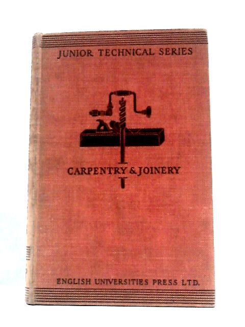 Carpentry and Joinery for Junior Technical Schools of Building By John Lee