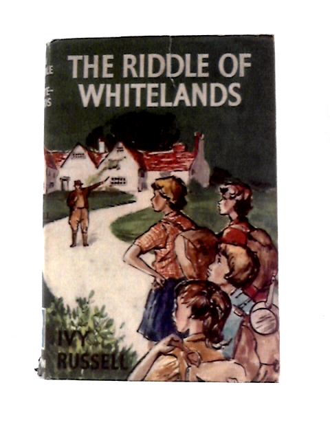 The Riddle of Whitelands By Ivy Russell