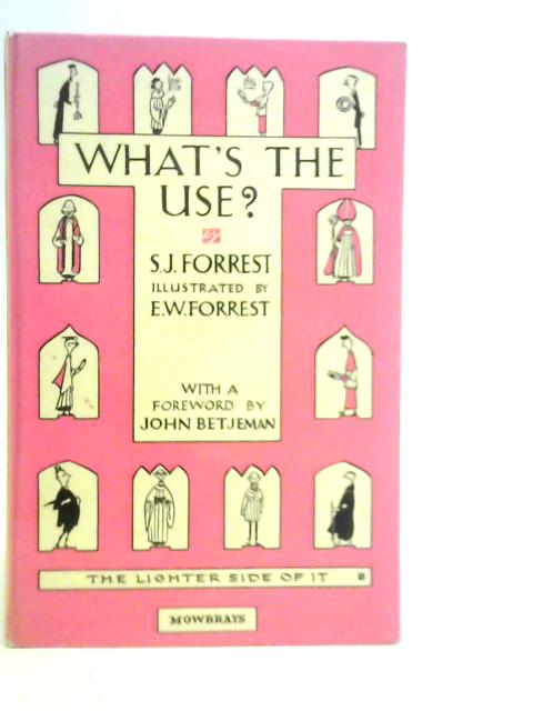 What's the Use? By S.J.Forrest