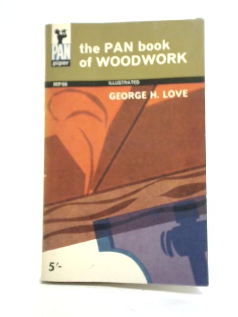 The Pan Book of Woodwork By George H. Love