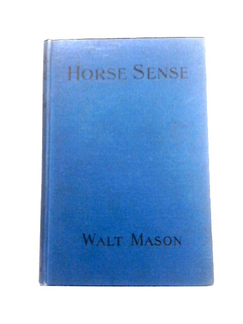 'Horse Sense' in Verses Tense von Walt Mason