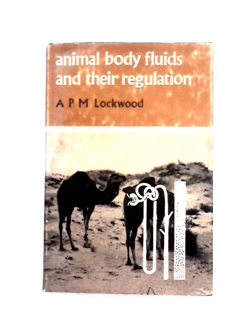 Animal Body Fluids and their Regulation von A.P.M. Lockwood